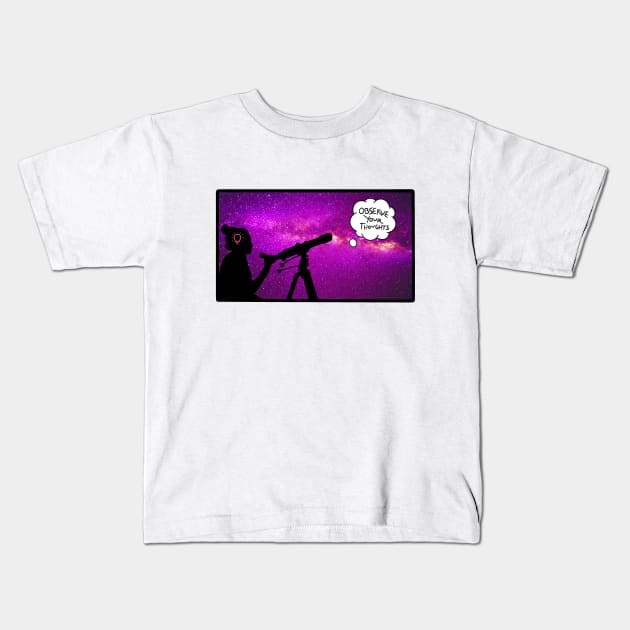 Observe Thoughts Kids T-Shirt by Nerdpins